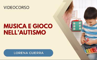 Formazione specialistica - Musica e gioco nell'autismo: strategie pratiche per insegnanti, educatori e famiglie