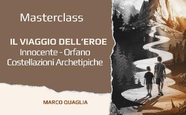 MASTERCLASS-LIVE-ZOOM: Il Viaggio dell'eroe- (Innocente e Orfano (La Sicurezza)